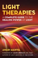 Light Therapies: A Complete Guide to the Healing Power of Light 1620557290 Book Cover