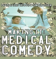 Making It: Medical Comedy 1951933745 Book Cover