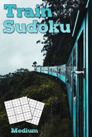 Train Sudoku: Train Themed Cover 240 Medium Sudoku Puzzles 1660303486 Book Cover