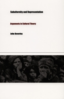 Subalternity and Representation: Arguments in Cultural Theory (Post-Contemporary Interventions) 0822324164 Book Cover