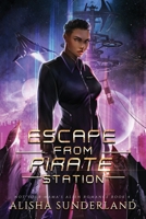 Escape From Pirate Station (Not Your Mama's Alien Romance) B0GRMRN67Z Book Cover