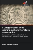 I (dis)percorsi della gomma nella letteratura amazzonica (Italian Edition) 6208647959 Book Cover