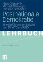 Postnationale Demokratie: Eine Einführung Am Beispiel Von Eu, Wto Und Uno 3531174908 Book Cover