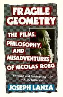 Fragile Geometry: The Films, Philosophy, and Misadventures of Nicolas Roeg (PAJ Books) 1555540341 Book Cover