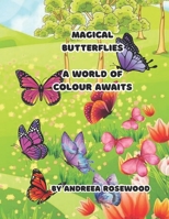 Magical Butterflies: A World Of Color Awaits B0CFZ5G5JZ Book Cover