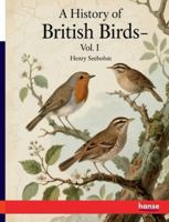 A History of British Birds: Vol. I 3348149169 Book Cover