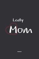 Lady Mom Notebook: NoteBook / Journla Gift, 120 Pages, 6x9, Soft Cover, Matte Finish 1678782963 Book Cover
