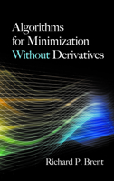 Algorithms for Minimization Without Derivatives 0486419983 Book Cover