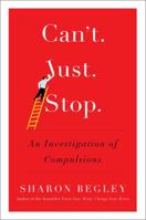 Can't Just Stop: An Investigation of Compulsion 1476725829 Book Cover