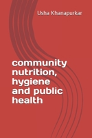 community nutrition, hygiene and public health B08FP2BQR6 Book Cover