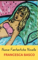 Nuove Fantastiche Novelle (Il sogno di Susanna. Novelle e racconti rosa.) (Italian Edition) B0DFPNL6FM Book Cover