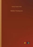 Robin Tremayne a Story of the Marian Persecution 1523767405 Book Cover