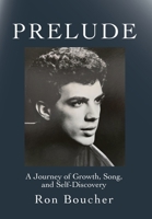 Prelude: A Journey of Growth, Song, and Self-Discovery 1960808168 Book Cover