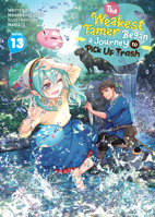 The Weakest Tamer Began a Journey to Pick Up Trash (Light Novel) Vol. 13 B0GQLGCDTP Book Cover