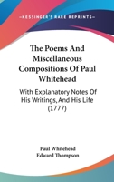 The Poems and Miscellaneous Compositions of Paul Whitehead; 1165783401 Book Cover