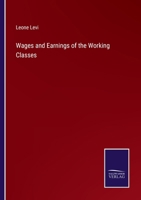 Wages and Earnings of the Working Classes 1017900582 Book Cover