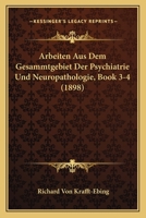 Arbeiten Aus Dem Gesammtgebiet Der Psychiatrie Und Neuropathologie 3741191302 Book Cover