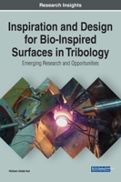 Inspiration and Design for Bio-Inspired Surfaces in Tribology: Emerging Research and Opportunities 1799816478 Book Cover