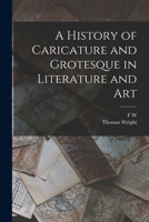 A History of Caricature and Grotesque in Literature and Art 1523354151 Book Cover