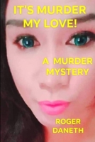 It's Murder my Love!: A Murder Mystery 109916494X Book Cover