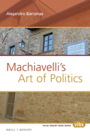 Machiavelli S Art of Politics 9004298002 Book Cover