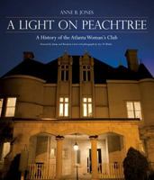 A Light on Peachtree: A History of the Atlanta Woman's Club 0881462756 Book Cover