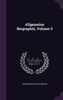 Allgemeine Biographie, Volume 3 135460296X Book Cover