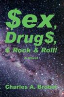 Sex, Drugs, & Rock & Roll! 0595411304 Book Cover