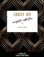 Cricut Joy Complete Collection: Collect Your Skills! 1801925186 Book Cover