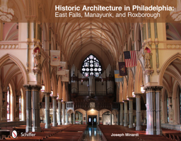 Historic Architecture in Philadelphia: East Falls, Manayunk, and Roxborough: East Falls, Manayunk, and Roxborough 0764345125 Book Cover