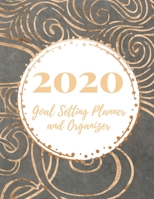 2020 Goal Setting Planner and Organizer: Achieve your Dreams Improve your Productivity and Organize your Life so your Life works for You! Golden swirling design on elegant gray background 1676992030 Book Cover