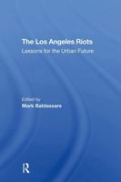 The Los Angeles Riots: Lessons For The Urban Future 0813323924 Book Cover