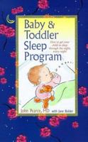 Baby and Toddler Sleep Program: How to Get Your Child to Sleep Through the Night, Every Night 1555611753 Book Cover