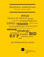 Proposal Essentials - Win More, Win More Easily 0992615003 Book Cover
