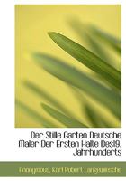 Der Stille Garten Deutsche Maler Der Ersten Halte Des19. Jahrhunderts 1140633422 Book Cover