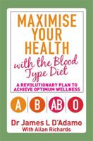 Maximise Your Health with the Blood Type Diet 1848505892 Book Cover