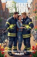 Drei Herzen, ein Feuer: Eine heiße mfm Romanze über Liebe ohne Kompromisse (German Edition) B0FHXR98X1 Book Cover