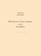 Déchéance d'un homme: suivi de Goodbye 2251455582 Book Cover