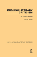 English Literary Criticism: 17th and 18th Centuries. 0367763508 Book Cover