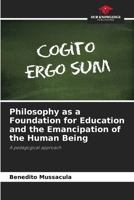 Philosophy as a Foundation for Education and the Emancipation of the Human Being 6208138345 Book Cover