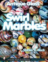 Antique Glass Swirl Marbles (Schiffer Book for Collectors) 0764314599 Book Cover