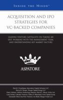 Acquisition and IPO Strategies for VC-Backed Companies: Leading Venture Capitalists on Timing an Exit, Working with the Management Team, and Understanding Key Market Factors 0314199195 Book Cover