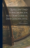 Quellen und Forschungen aus dem Gebiete der Geschichte. 1018773045 Book Cover