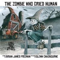 The Zombie Who Cried Human 1587676869 Book Cover