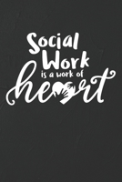 Social Work is a work of Heart Notebook: White Blank Social Work is a work of Heart Notebook / Journal Gift ( 6 x 9 - 110 blank pages ) 1712412949 Book Cover