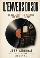 L’Envers du son: Ce que l’industrie musicale vous cache vraiment (Résonances) (French Edition) B0F6CRV57M Book Cover