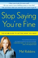 Stop Saying You're Fine: Discover a More Powerful You 0307716724 Book Cover