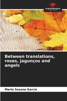 Between translations, roses, jagunços and angels 6207258088 Book Cover