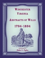 Winchester, Virginia Abstracts of Wills 1794-1894 1556134150 Book Cover