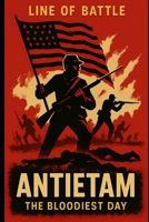 Antietam: The Bloodiest Day 179533259X Book Cover